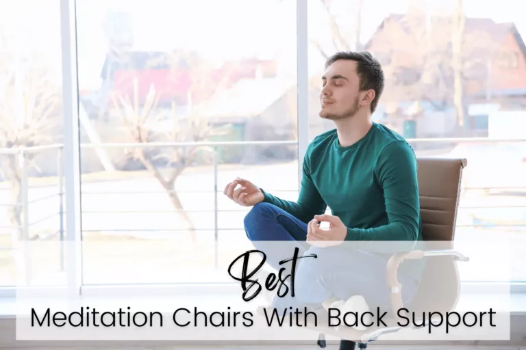 Best Meditation Chairs With Back Support